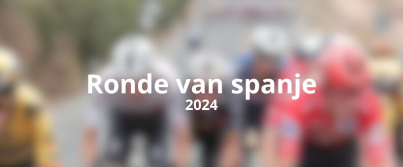 Voorbeschouwing Ronde van spanje 2024 odds en voorspelling